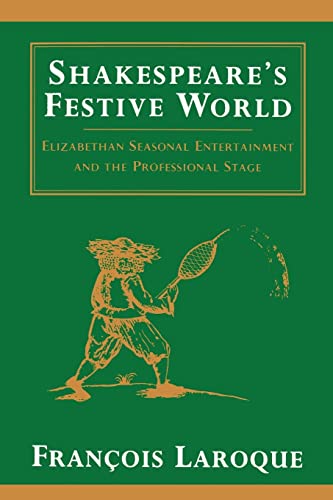 Stock image for Shakespeare's Festive World: Elizabethan Seasonal Entertainment and the Professional Stage (European Studies in English Literature) for sale by Once Upon A Time Books