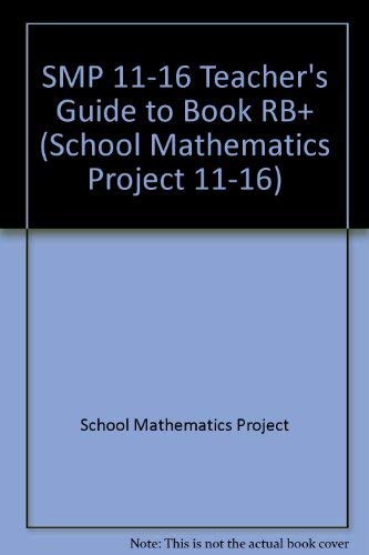 SMP 11-16 Teacher's Guide to Book RB+ (School Mathematics Project 11-16) (9780521457927) by School Mathematics Project