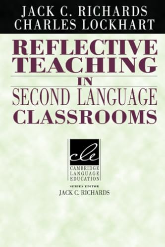 Reflective Teaching in Second Language Classrooms (Cambridge Language Education) (9780521458030) by Richards, Jack C.; Lockhart, Charles