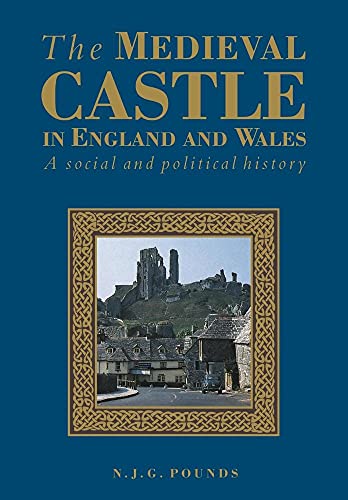 9780521458283: Medieval Castle in England & Wales: A Political and Social History