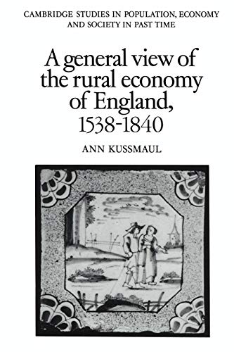 A General View of the Rural Economy of England, 1538-1840 (Cambridge Studies in Population, Econo...