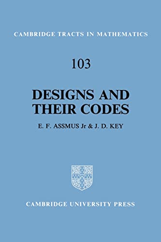 Designs and their Codes (Cambridge Tracts in Mathematics)