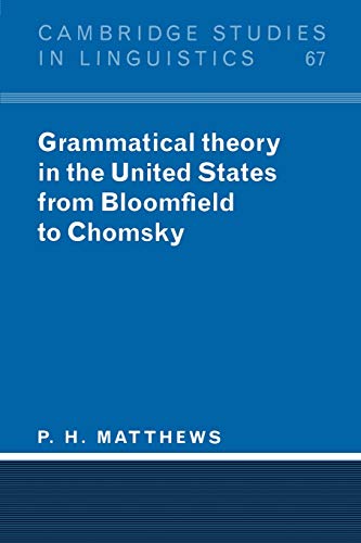 Beispielbild fr Grammatical Theory in United States: From Bloomfield to Chomsky: 67 (Cambridge Studies in Linguistics, Series Number 67) zum Verkauf von WorldofBooks