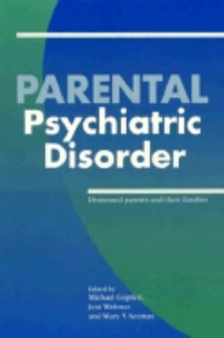 Beispielbild fr Parental Psychiatric Disorder: Distressed Parents and their Families zum Verkauf von WorldofBooks