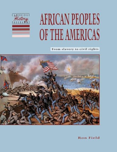 Beispielbild fr African Peoples of the Americas: From Slavery to Civil Rights (Cambridge History Programme Key Stage 3) zum Verkauf von WorldofBooks