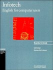 Imagen de archivo de Infotech Teacher's Book: English for Computer Users a la venta por Hamelyn