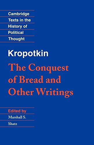 Beispielbild fr The Conquest of Bread and Other Writings (Cambridge Texts in the History of Political Thought) zum Verkauf von HPB-Emerald
