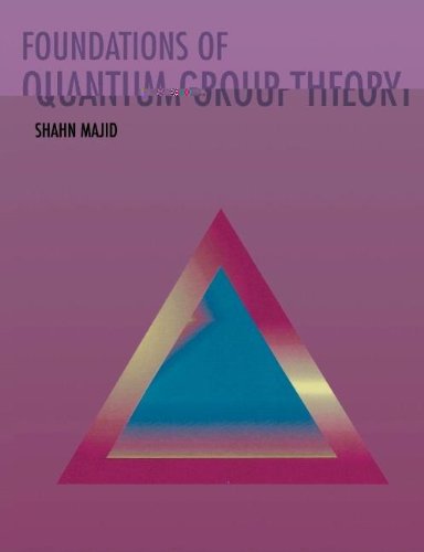 9780521460323: Foundations of Quantum Group Theory