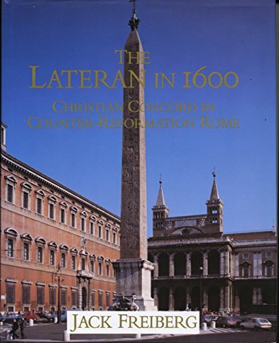 The Lateran in 1600: Christian Concord in Counter-Reformation Rome (9780521460576) by Freiberg, Jack