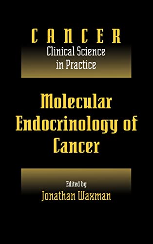 9780521460675: Molecular Endocrinology of Cancer: Volume 1, Part 2, Endocrine Therapies (Cancer: Clinical Science in Practice)