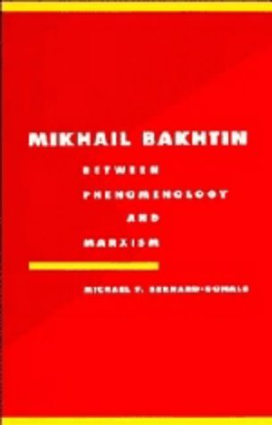 9780521460989: Mikhail Bakhtin: Between Phenomenology and Marxism (Literature, Culture, Theory, Series Number 11)