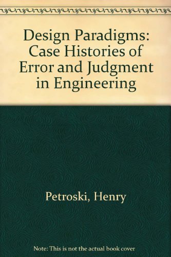 9780521461085: Design Paradigms: Case Histories of Error and Judgment in Engineering