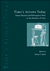 Beispielbild fr Time's Arrows Today : Recent Physical and Philosophical Work on the Direction of Time zum Verkauf von Better World Books