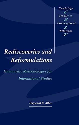 9780521461306: Rediscoveries and Reformulations Hardback: Humanistic Methodologies for International Studies: 41 (Cambridge Studies in International Relations, Series Number 41)