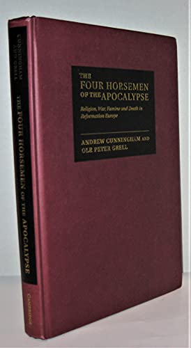 The Four Horsemen of the Apocalypse: Religion, War, Famine and Death in Reformation Europe