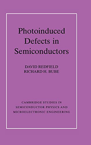 9780521461962: Photoinduced Defects In Semiconductors: 4 (Cambridge Studies in Semiconductor Physics and Microelectronic Engineering, Series Number 4)