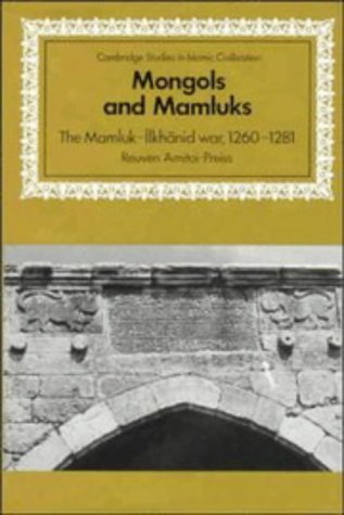 9780521462266: Mongols and Mamluks: The Mamluk-Ilkhanid War, 1260–1281 (Cambridge Studies in Islamic Civilization)