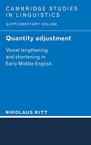 Beispielbild fr Quantity Adjustment: Vowel Lengthening and Shortening in Early Middle English (Cambridge Studies in Linguistics) zum Verkauf von Powell's Bookstores Chicago, ABAA