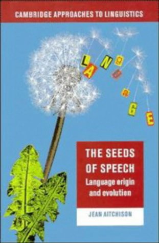 Beispielbild fr The Seeds of Speech : Language Origin and Evolution zum Verkauf von Better World Books