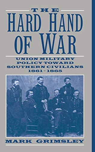 9780521462570: The Hard Hand of War: Union Military Policy toward Southern Civilians, 1861–1865