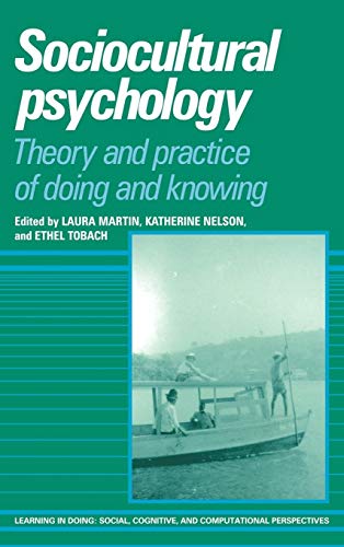 Stock image for Sociocultural Psychology: Theory and Practice of Doing and Knowing (Learning in Doing: Social, Cognitive and Computational Perspectives) for sale by Amazing Books Pittsburgh