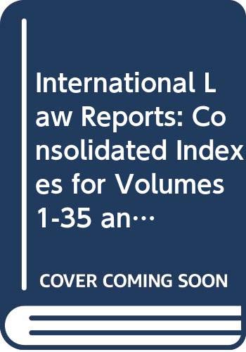 Stock image for International Law Reports: Consolidated Indexes for Volumes 1-35 and 36-80 for sale by Bookmonger.Ltd