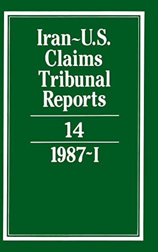 Imagen de archivo de Iran-U.S. Claims Tribunal Reports: Volume 14 a la venta por Bahamut Media