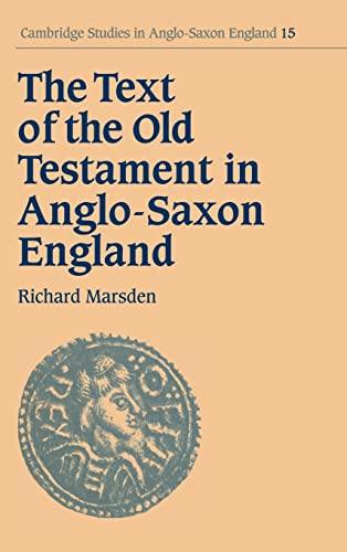 Beispielbild fr The Text of the Old Testament in Anglo-Saxon England [Cambridge Studies in Anglo-Saxon England 15] zum Verkauf von Windows Booksellers