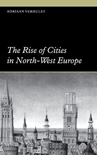 Beispielbild fr The Rise of Cities in North-West Europe (Themes in International Urban History) zum Verkauf von AwesomeBooks