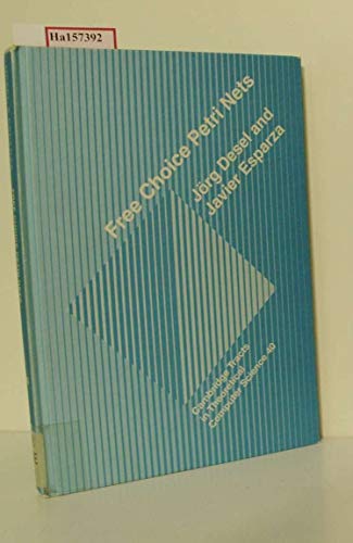 9780521465199: Free Choice Petri Nets (Cambridge Tracts in Theoretical Computer Science, Series Number 40)