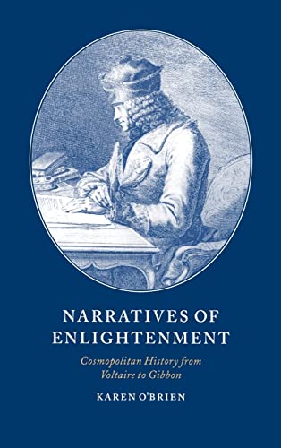 Narratives of Enlightenment: Cosmopolitan History from Voltaire to Gibbon