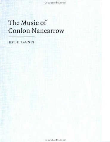 9780521465342: The Music of Conlon Nancarrow