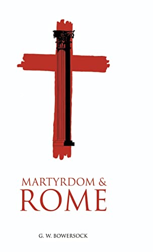 Beispielbild fr Martyrdom and Rome (The Wiles Lectures) zum Verkauf von Books From California