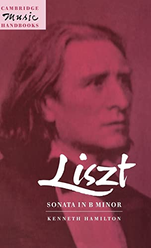 9780521465700: Liszt: Sonata in B Minor Hardback (Cambridge Music Handbooks)