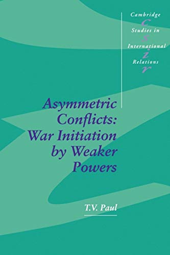 Beispielbild fr Asymmetric Conflicts: War Initiation by Weaker Powers (Cambridge Studies in International Relations) zum Verkauf von Wonder Book