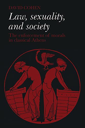 Beispielbild fr Law, Sexuality, and Society: The Enforcement of Morals in Classical Athens zum Verkauf von BooksRun