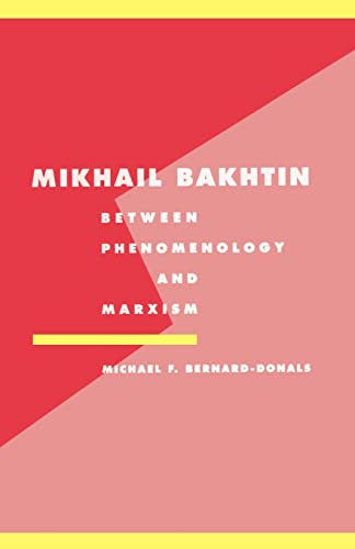 Stock image for Mikhail Bakhtin: Between Phenomenology and Marxism (Literature, Culture, Theory, Series Number 11) for sale by Book Deals