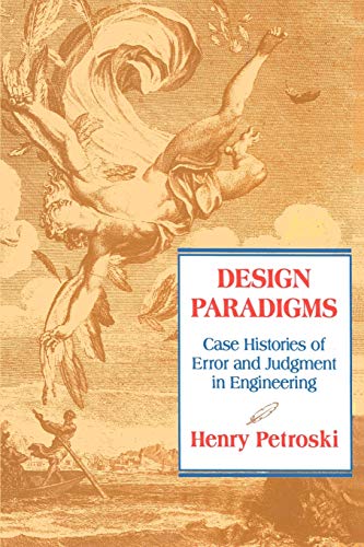 9780521466493: Design Paradigms Paperback: Case Histories of Error and Judgment in Engineering