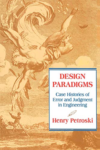 9780521466493: Design Paradigms: Case Histories of Error and Judgment in Engineering