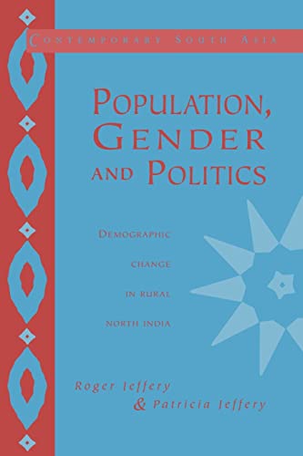 Beispielbild fr Population, Gender and Politics: Demographic Change in Rural North India (Contemporary South Asia, Series Number 3) zum Verkauf von Books From California