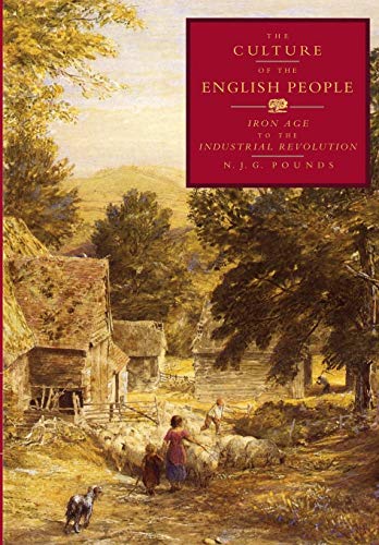 Imagen de archivo de The Culture of the English People: Iron Age to the Industrial Revolution (Cacu) a la venta por WorldofBooks