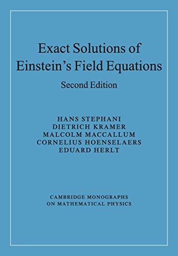 Stock image for Exact Solutions of Einstein's Field Equations (Cambridge Monographs on Mathematical Physics) [Paperback] Stephani, Hans for sale by Brook Bookstore On Demand