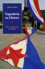 

Yugoslavia as History: Twice there was a Country