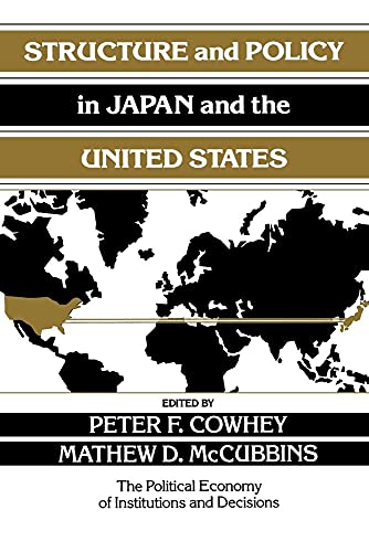 Stock image for Structure and Policy in Japan and the United States: An Institutionalist Approach (Political Economy of Institutions and Decisions) for sale by Chiron Media