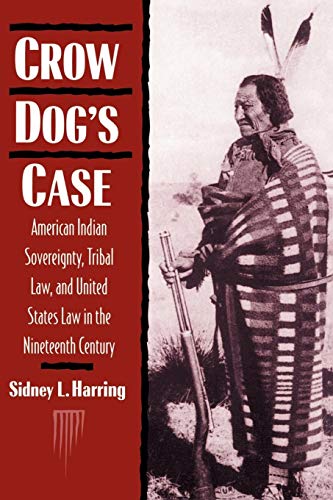 9780521467155: Crow Dog's Case: American Indian Sovereignty, Tribal Law, and United States Law in the Nineteenth Century (Studies in North American Indian History)