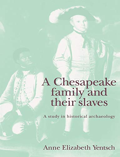 Stock image for A Chesapeake Family and their Slaves: A Study in Historical Archaeology (New Studies in Archaeology) for sale by Wonder Book