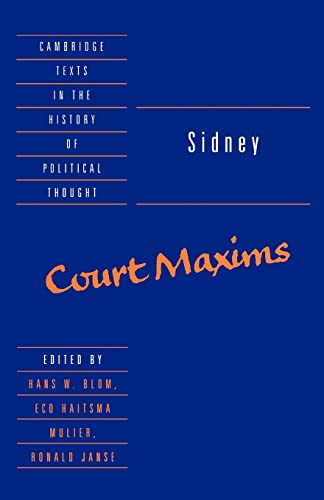 Sidney: Court Maxims (Cambridge Texts in the History of Political Thought) (9780521467360) by Sidney, Algernon