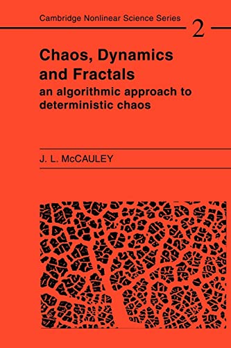 Stock image for Chaos, Dynamics, and Fractals: An Algorithmic Approach to Deterministic Chaos (Cambridge Nonlinear Science Series Number 2) for sale by The Bookseller