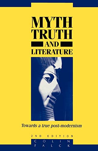 Beispielbild fr Myth, Truth, and Literature: Towards a True Post-Modernism zum Verkauf von Chiron Media