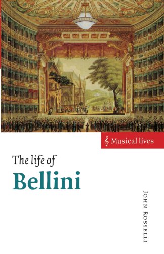 The Life of Bellini (Musical Lives)
